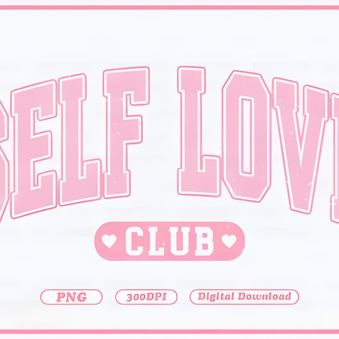 Self Love Club Valentine’s Day PNG, Retro Varsity Pink Digital Design, High-Quality 300 DPI Graphic for T-Shirts, Stickers, Tumblers, Wall Art